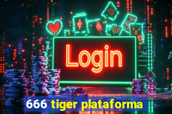 666 tiger plataforma